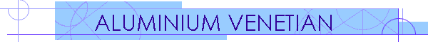 ALUMINIUM VENETIAN
